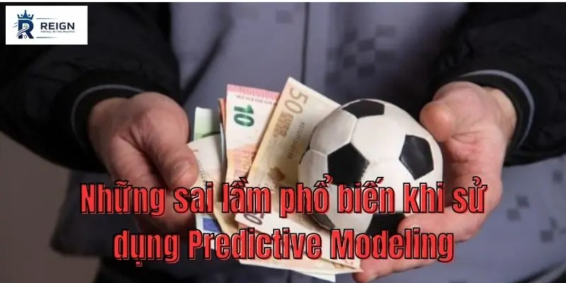 Nhung sai lam pho bien khi su dung Predictive Modeling
