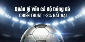 Quản lý vốn cá độ bóng đá