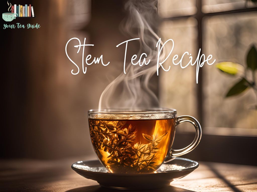 Stem Tea Recipe